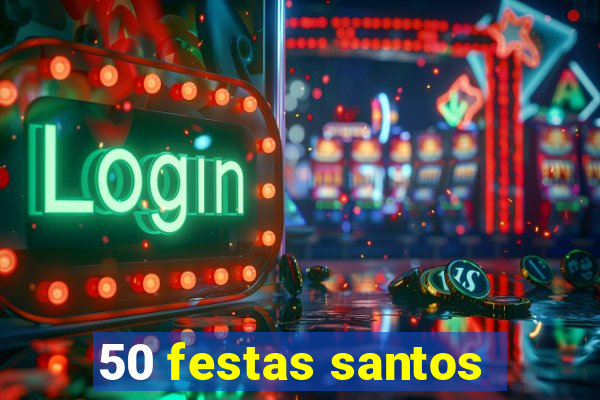 50 festas santos - sp